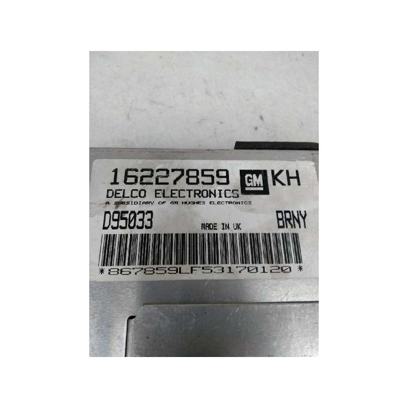 Recambio de centralita motor uce para opel tigra 1.6 16v referencia OEM IAM 16227859 D95033 KH BRNY