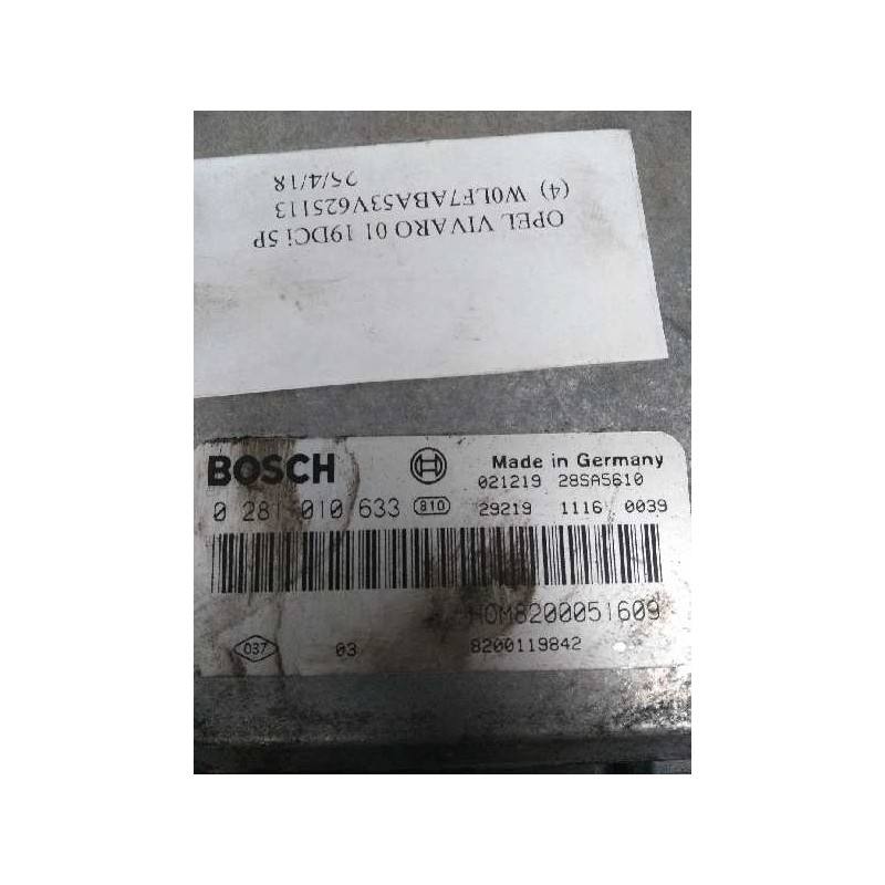 Recambio de centralita motor uce para opel vivaro 1.9 cdti cat (f9q-762) referencia OEM IAM 0281010633 HOM8200051609 8200119842